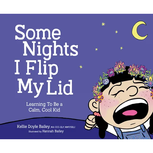 Some Nights I Flip My Lid: Learning to Be a Calm, Cool Kid - Hardcover