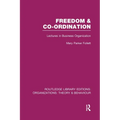 Freedom and Co-ordination (RLE: Organizations): Lectures in Business Organization - Paperback