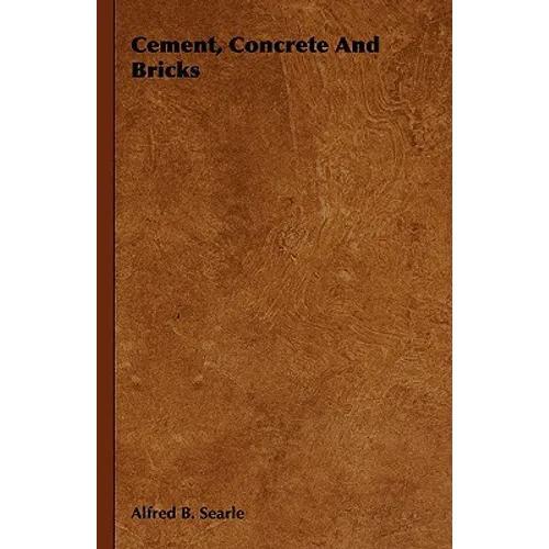 Cement, Concrete And Bricks - Hardcover