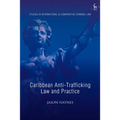 Caribbean Anti-Trafficking Law and Practice - Paperback