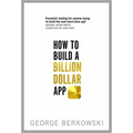 How to Build a Billion Dollar App - Paperback