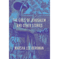 The Girls of Jerusalem and Other Stories - Hardcover