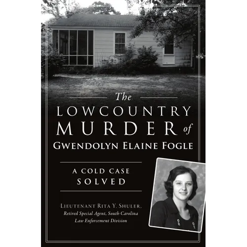 The Lowcountry Murder of Gwendolyn Elaine Fogle: A Cold Case Solved - Paperback