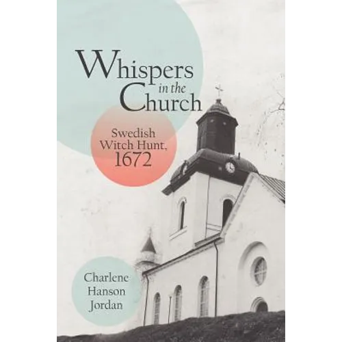 Whispers in the Church: Swedish Witch Hunt, 1672 - Paperback