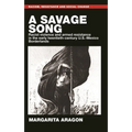 A Savage Song: Racist Violence and Armed Resistance in the Early Twentieth-Century U.S.-Mexico Borderlands - Paperback