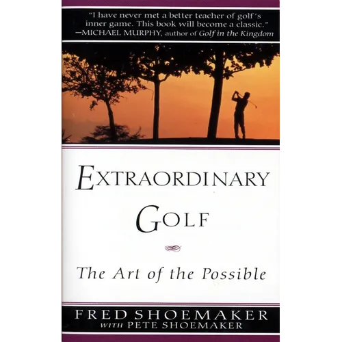 Extraordinary Golf: The Art of the Possible - Paperback