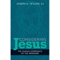 Considering Jesus: The Human Experience of the Redeemer - Paperback