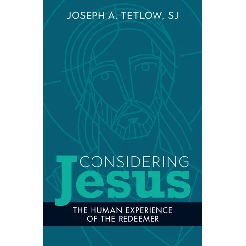Considering Jesus: The Human Experience of the Redeemer - Paperback