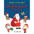 Angry Little Girls, The Spirit of Santa, A Book for Big Kids - Hardcover