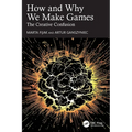 How and Why We Make Games: The Creative Confusion - Paperback