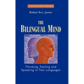 The Bilingual Mind: Thinking, Feeling and Speaking in Two Languages - Hardcover
