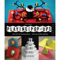 Playing with Pop-Ups: The Art of Dimensional, Moving Paper Designs - Paperback