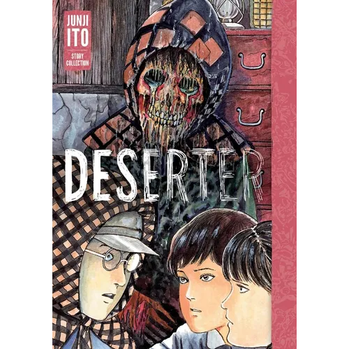 Deserter: Junji Ito Story Collection: Junji Ito Story Collection - Hardcover