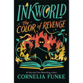 Inkworld: The Color of Revenge (the Inkheart Series, Book #4): Volume 4 - Hardcover