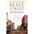 Beale Street Dynasty: Sex, Song, and the Struggle for the Soul of Memphis - Paperback