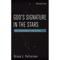 God's Signature in the Stars, Volume One: Epic Discoveries in Astronomy - Paperback