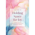 Holding Space for Joy: A Prayer Companion for Women Struggling with Infertility - Paperback