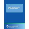 Digital Receipt System for Paperless Billing - Paperback