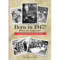 Born in 1947? What else happened? - Paperback