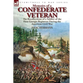 Memoirs of a Confederate Veteran: the Recollections of a Soldier of the First Georgia Regiment During the American Civil War - Hardcover