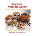 Hey Mom, What's for Supper? - Hardcover