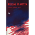 Anorexics on Anorexia - Paperback