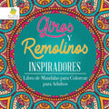 Giros y Remolinos Inspiradores: Libro de Mandalas para Colorear para Adultos - Paperback