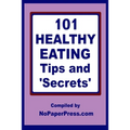 101 Healthy Eating Tips & Secrets - Paperback
