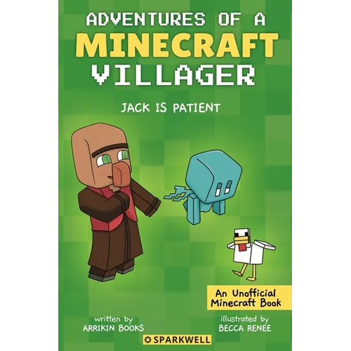 Jack is Patient: Adventures of a Minecraft Villager - Paperback