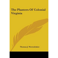 The Planters Of Colonial Virginia - Paperback