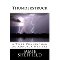 Thunderstruck: A Tyler Cunningham Adirondack Mystery - Paperback
