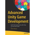 Advanced Unity Game Development: Build Professional Games with Unity, C#, and Visual Studio - Paperback