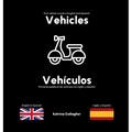 Vehicles / Vehículos: First vehicles in English and Spanish - Hardcover