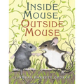 Inside Mouse, Outside Mouse - Hardcover