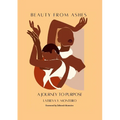 Beauty From Ashes: A Journey To Purpose - Paperback