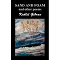 Sand and Foam and Other Poems - Paperback