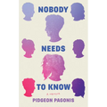 Nobody Needs to Know: A Memoir - Hardcover