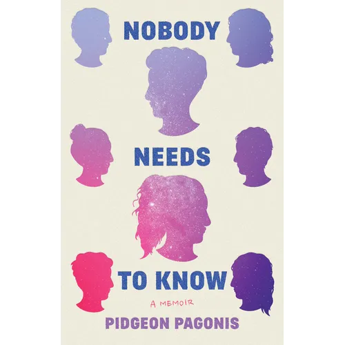 Nobody Needs to Know: A Memoir - Hardcover