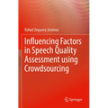 Influencing Factors in Speech Quality Assessment Using Crowdsourcing - Paperback
