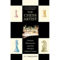 The Chess Artist: Genius, Obsession, and the World's Oldest Game - Paperback