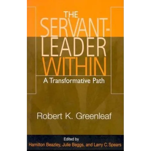 The Servant-Leader Within: A Transformative Path - Paperback