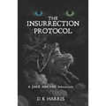 The Insurrection Protocol: A Jake Ankyer Adventure - Paperback
