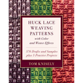 Huck Lace Weaving Patterns with Color and Weave Effects: 576 Drafts and Samples Plus 5 Practice Projects - Hardcover