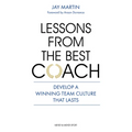 Lessons from the Best Coach: The Importance of Developing a Winning Coaching Culture - Paperback