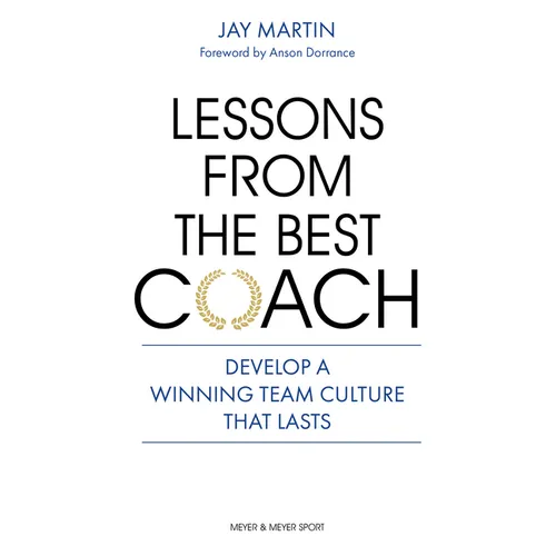 Lessons from the Best Coach: The Importance of Developing a Winning Coaching Culture - Paperback