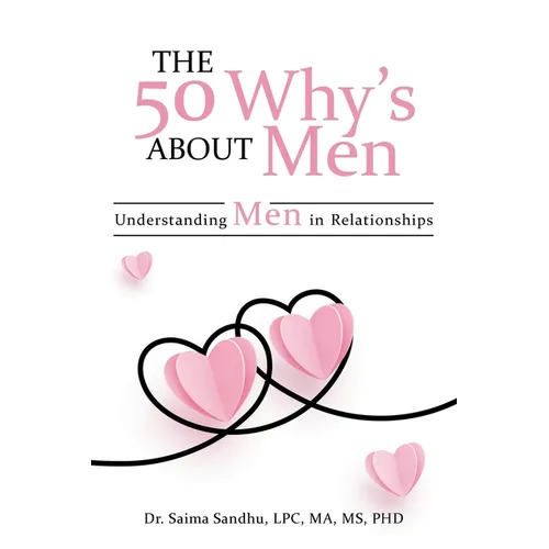 The 50 Why's about Men: Understanding Men in Relationships - Paperback