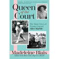 Queen of the Court: The Many Lives of Tennis Legend Alice Marble - Hardcover