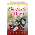 Purrfectly Dead: A Whiskey, Tango & Foxtrot Mystery - Paperback