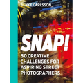 Snap!: 50 Creative Challenges for Aspiring Street Photographers - Paperback