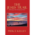The Jesus Trail: Following in the Footsteps of Christ - Hardcover